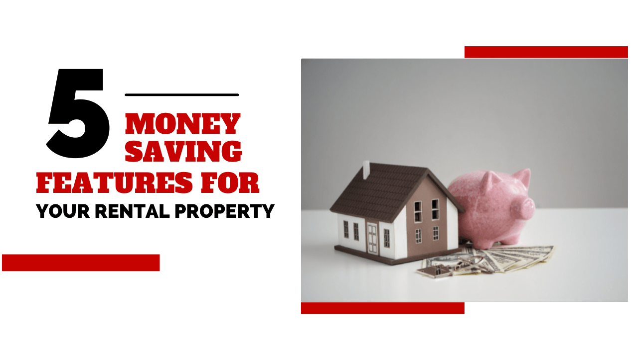 5 Money Saving Features to Include in Your Norfolk Rental Property